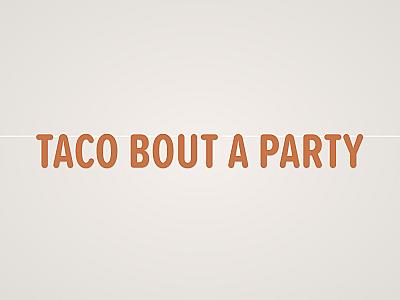 Taco Bout a Party Banner