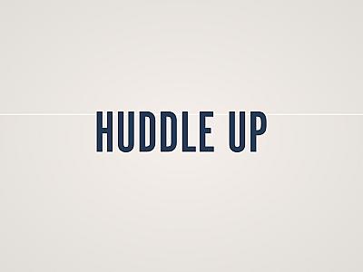 Huddle Up Banner