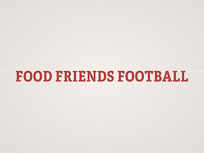 Food Friends Football Banner