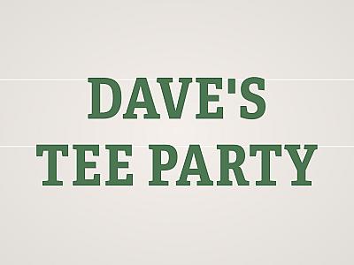 Dave's Tee Party Banner