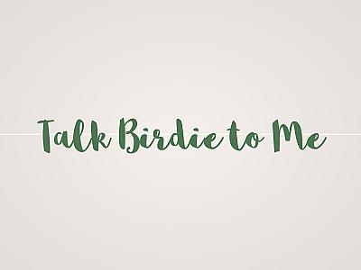 Talk Birdie to Me Banner