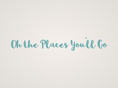 Oh the Places You'll Go Banner