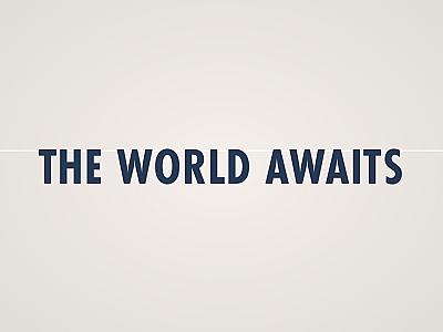 The World Awaits Banner