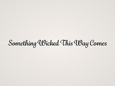 Something Wicked This Way Comes Banner