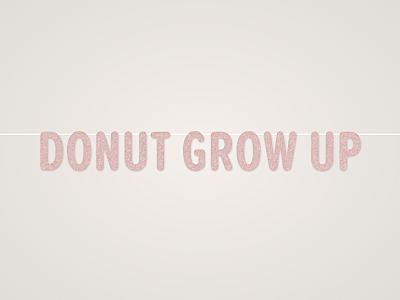 Donut Grow Up Banner