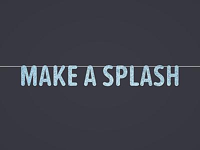 Make a Splash Banner