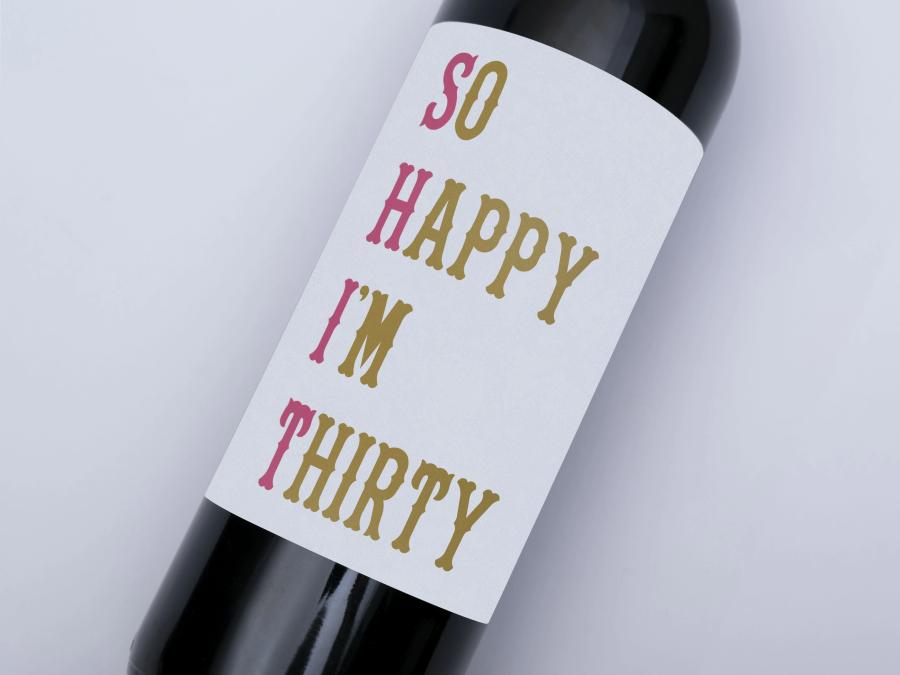 So Happy I'm Thirty on bottle